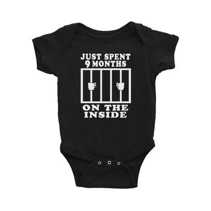 "Just spent 9 months on the inside" Short Sleeve Baby Clothes