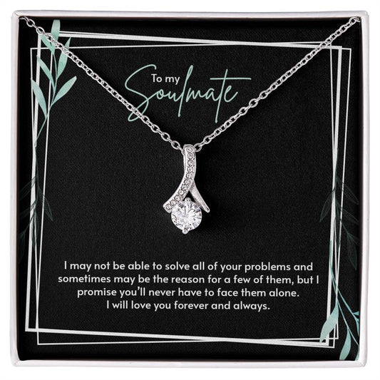 To My Soulmate | I Will Love You, Forever & Always - Alluring Beauty necklace